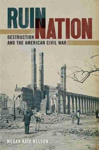 Cover image for Ruin Nation: Destruction and the American Civil War