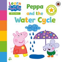 Cover image for Learn with Peppa: Peppa and the Water Cycle