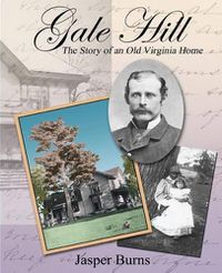 Cover image for Gale Hill: The Story of an Old Virginia Home