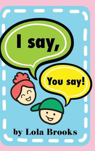 Cover image for I Say, You Say