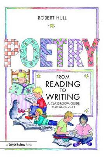 Cover image for Poetry - From Reading to Writing: A Classroom Guide for Ages 7-11