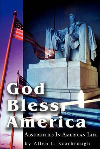 Cover image for God Bless America: Absurdities in American Life