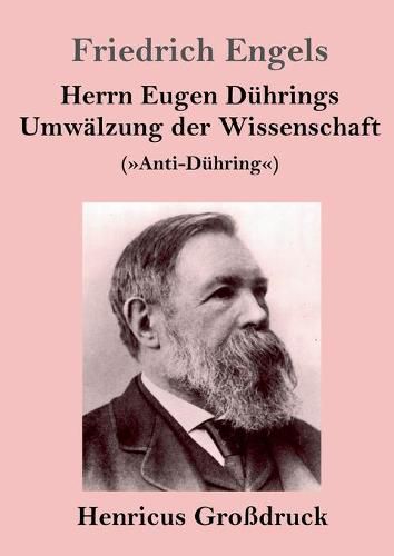 Herrn Eugen Duhrings Umwalzung der Wissenschaft (Grossdruck): (Anti-Duhring)