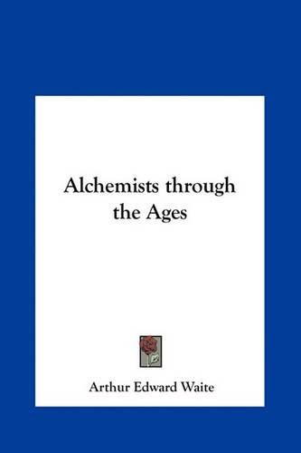 Cover image for Alchemists Through the Ages