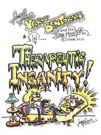 Cover image for Therapeutic Insanity!: Yakov BenTorah and His Dog, Mattix!