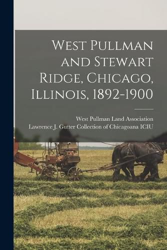 Cover image for West Pullman and Stewart Ridge, Chicago, Illinois, 1892-1900