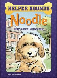 Cover image for Noodle Helps Gabriel Say Goodbye