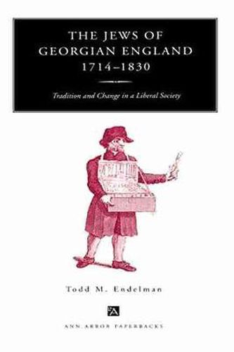 Cover image for The Jews of Georgian England, 1714-1830: Tradition and Change in a Liberal Society