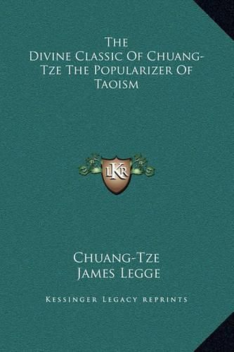 Cover image for The Divine Classic of Chuang-Tze the Popularizer of Taoism