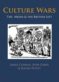 Cover image for Culture Wars: The Media and the British Left