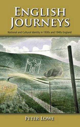 Cover image for English Journeys: National and Cultural Identity in 1930s and 1940s England