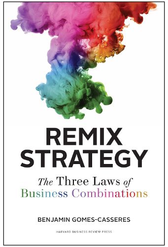 Cover image for Remix Strategy: The Three Laws of Business Combinations