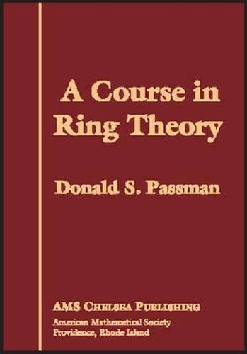 A Course in Ring Theory