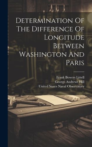 Cover image for Determination Of The Difference Of Longitude Between Washington And Paris