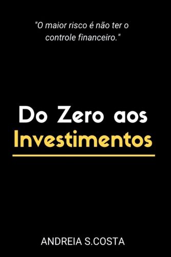 Cover image for Do Zero Aos Investimentos