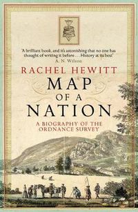 Cover image for Map Of A Nation: A Biography of the Ordnance Survey