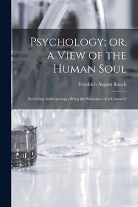 Cover image for Psychology; or, a View of the Human Soul