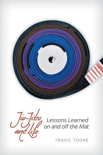 Cover image for Jiu-Jitsu and Life: Lessons Learned on and off the Mat