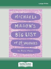 Cover image for Michaela Mason's Worries #1: Michaela Mason's Big List of 23 Worries!