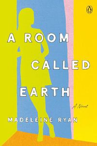 Cover image for A Room Called Earth: A Novel