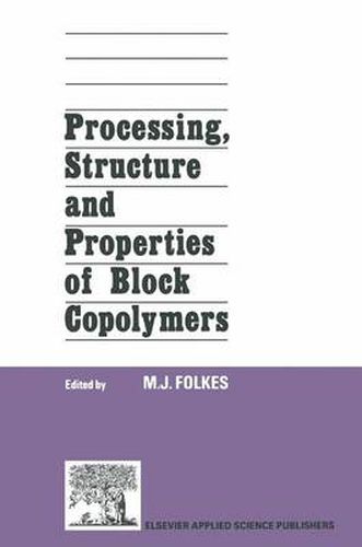 Cover image for Processing, Structure and Properties of Block Copolymers