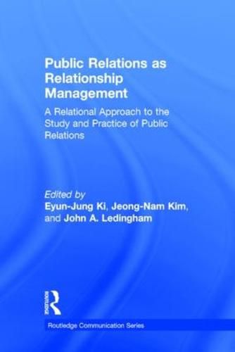 Cover image for Public Relations As Relationship Management: A Relational Approach To the Study and Practice of Public Relations