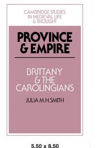 Cover image for Province and Empire: Brittany and the Carolingians