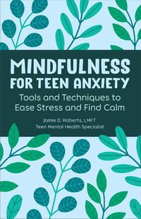 Cover image for Mindfulness for Teen Anxiety