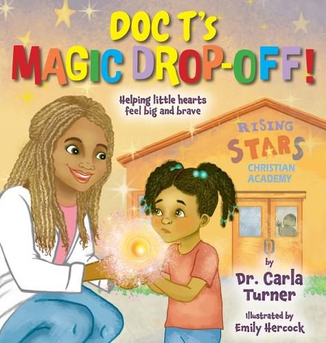 Cover image for Doc T's Magic Drop Off! Helping little hearts feel big and brave