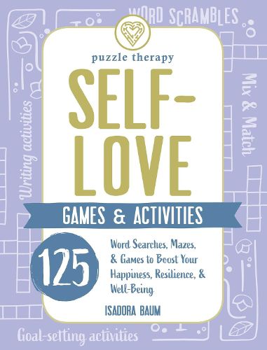 Cover image for Self-Love Games & Activities: 125 Word Searches, Mazes, & Games to Boost Your Happiness, Resilience, & Well-Being