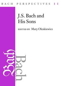 Cover image for Bach Perspectives 11: J. S. Bach and His Sons