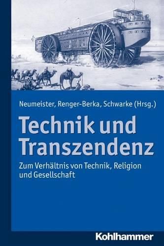 Cover image for Technik Und Transzendenz: Zum Verhaltnis Von Technik, Religion Und Gesellschaft