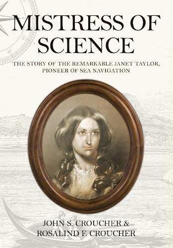 Cover image for Mistress of Science: The Story of the Remarkable Janet Taylor, Pioneer of Sea Navigation