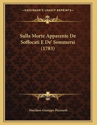 Cover image for Sulla Morte Apparente de Soffocati E de' Sommersi (1783)