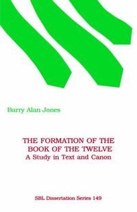 Cover image for The Formation of the Book of the Twelve: A Study in Text and Canon