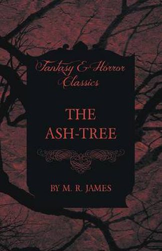The Ash-Tree (Fantasy and Horror Classics)