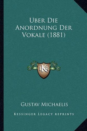 Cover image for Uber Die Anordnung Der Vokale (1881)