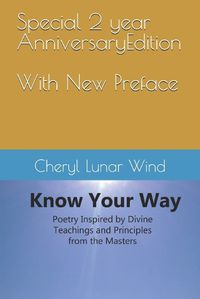 Cover image for Know Your Way: Poetry Inspired by Divine Teachings and Principles from the Masters