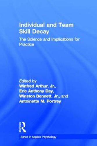 Cover image for Individual and Team Skill Decay: The Science and Implications for Practice