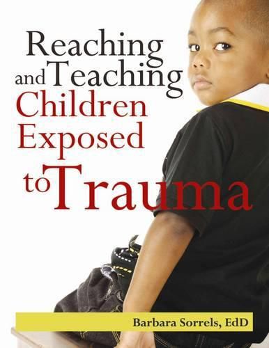 Cover image for Reaching and Teaching Children Exposed to Trauma