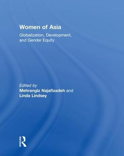 Cover image for Women of Asia: Globalization, Development, and Gender Equity