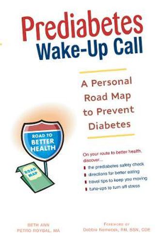 Cover image for Prediabetes Wake-up Call: A Personal Road Map to Prevent Diabetes