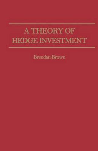 A Theory of Hedge Investment