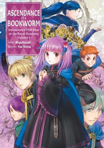 Cover image for Ascendance of a Bookworm: Hannelore's Fifth Year at the Royal Academy: Volume 1 (Light Novel)