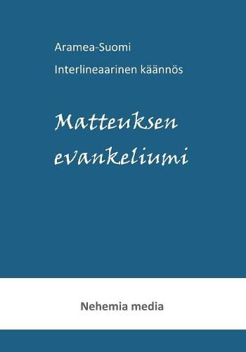 Cover image for Aramea-Suomi interlineaari, Matteuksen evankeliumi