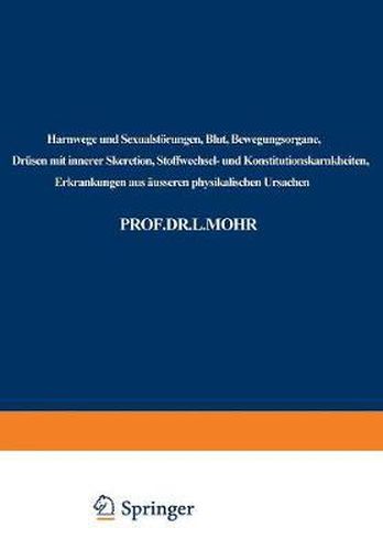 Harnwege Und Sexualstoerungen, Blut, Bewegungsorgane, Drusen Mit Innerer Skeretion, Stoffwechsel- Und Konstitutionskarnkheiten, Erkrankungen Aus AEusseren Physikalischen Ursachen