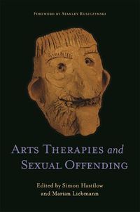 Cover image for Arts Therapies and Sexual Offending