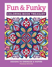 Cover image for Fun & Funky Coloring Book Treasury: Designs to Energize and Inspire