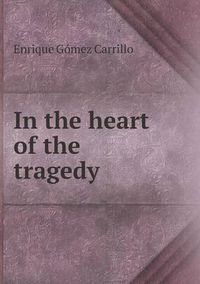 Cover image for In the heart of the tragedy