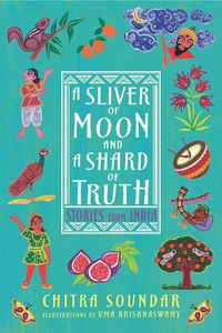 Cover image for A Sliver of Moon and a Shard of Truth: Stories from India